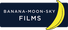 Banana-Moon Sky Films