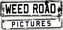 Weed Road Pictures