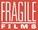 Fragile Films