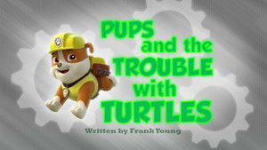Poster for Pups and the Trouble with Turtles Poster for Pups and the Trouble with Turtles