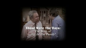 Poster for Those Were The Days: The Birth of "All In The Family"