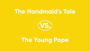 Poster for The Handmaid's Tale vs. The Young Pope