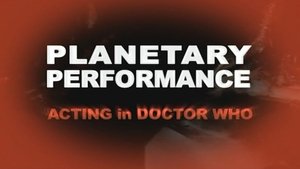 Poster for Planetary Performance: Acting in Doctor Who Poster for Planetary Performance: Acting in Doctor Who