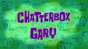 Poster for Chatterbox Gary