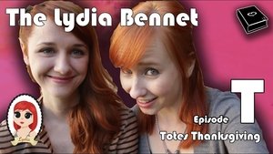Poster for The Lydia Bennet: Totes Thanksgiving Poster for The Lydia Bennet: Totes Thanksgiving