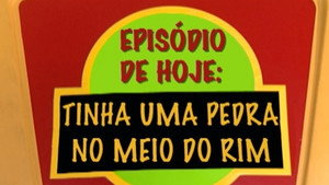 Poster for Tinha Uma Pedra No Meio do Rim