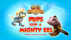 Poster for Mighty Pups, Super Paws: Pups Stop a Mighty Eel