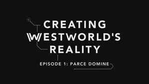Poster for Creating Westworld's Reality: Parce Domine