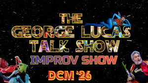 Poster for The George Lucas Talk Show Improv Show Poster for The George Lucas Talk Show Improv Show