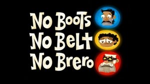 Poster for No Boots, No Belt, No Brero