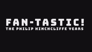 Poster for Fan-Tastic! The Hinchcliffe Years