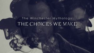 Poster for The Winchester Mythology: The Choices We Make