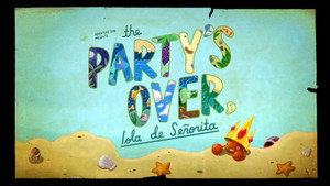Poster for The Party's Over, Isla de Señorita Poster for The Party's Over, Isla de Señorita