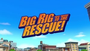 Poster for Big Rig to the Rescue!