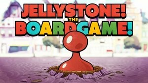 Poster for JELLYSTONE! THE BOARDGAME!
