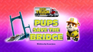 Poster for Big Truck Pups: Pups Save the Bridge