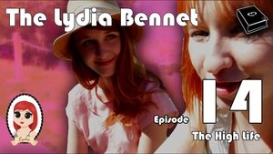 Poster for The Lydia Bennet Ep 14: The High Life Poster for The Lydia Bennet Ep 14: The High Life