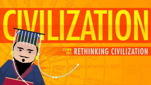 Poster for Rethinking Civilization - Crash Course World History 201