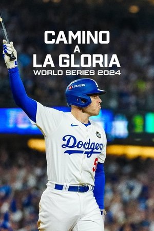 Camino a la gloria: World Series 2024 Camino a la gloria: World Series 2024