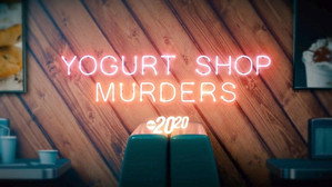 Poster for Yogurt Shop Murders Poster for Yogurt Shop Murders