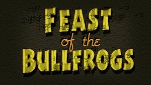 Poster for Feast of the Bullfrogs Poster for Feast of the Bullfrogs