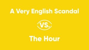 Poster for A Very English Scandal vs. The Hour