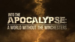 Poster for Into the Apocalypse - A World Without the Winchesters