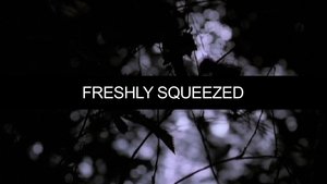 Poster for Freshly Squeezed: Creating Season One