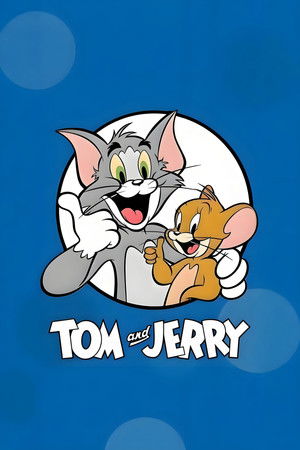 Tom and Jerry Tom and Jerry