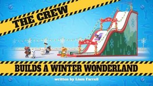 Poster for The Crew Builds a Winter Wonderland