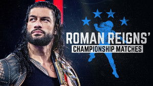 Poster for Roman Reigns' Championship Matches Poster for Roman Reigns' Championship Matches