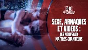 Poster for Sexe, arnaques et videos : les nouveaux maîtres-chanteurs