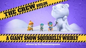Poster for The Crew Builds a Giant Snow Squirrelly Whirly
