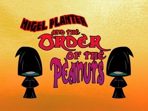 Poster for Nigel Planter and the Order of the Peanuts