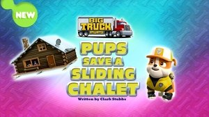 Poster for Big Truck Pups:  Pups Save a Sliding Chalet