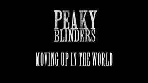 Poster for Peaky Blinders: Moving Up in the World