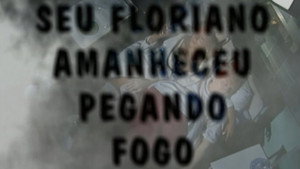 Poster for Seu Floriano Amanheceu Pegando Fogo