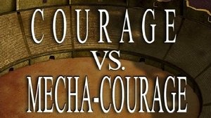 Poster for Courage vs. Mecha-Courage Poster for Courage vs. Mecha-Courage