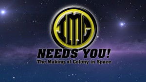 Poster for IMC Needs You! - The Making of Colony in Space Poster for IMC Needs You! - The Making of Colony in Space