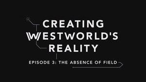 Poster for Creating Westworld's Reality: The Absence of Field
