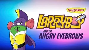 Poster for LarryBoy The Cartoon Adventures: The Angry Eyebrows