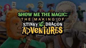Poster for Show Me the Magic: The Making of Stinky Dragon Adventures - Episode 3