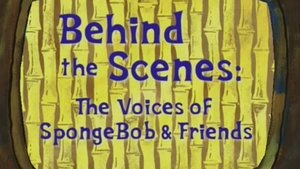 Poster for Behind the Scenes: The Voices of SpongeBob & Friends