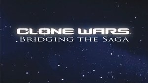 Poster for Clone Wars: Bridging the Saga