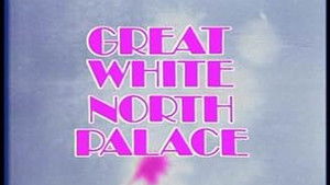 Poster for The Great White North Palace