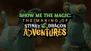 Poster for Show Me the Magic: The Making of Stinky Dragon Adventures - Episode 5