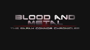 Poster for Blood and Metal: The Sarah Connor Chronicles