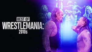 Poster for Best of WrestleMania in the 2010s Poster for Best of WrestleMania in the 2010s