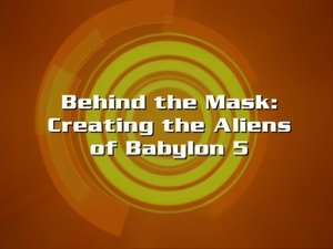 Poster for Behind the Mask: Creating the Aliens of Babylon 5
