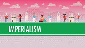 Poster for Imperialism: Crash Course World History #35